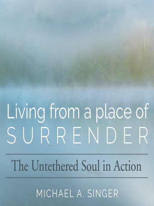 Title details for Living from a Place of Surrender by Michael Singer - Wait list